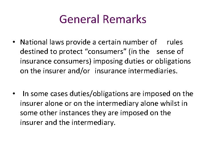 General Remarks • National laws provide a certain number of rules destined to protect