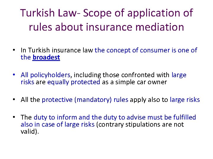 Turkish Law- Scope of application of rules about insurance mediation • In Turkish insurance