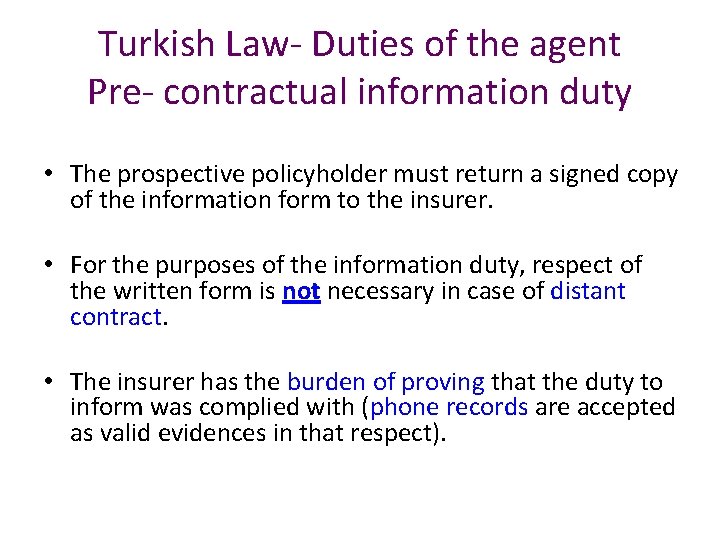 Turkish Law- Duties of the agent Pre- contractual information duty • The prospective policyholder