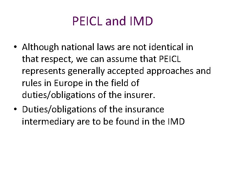 PEICL and IMD • Although national laws are not identical in that respect, we