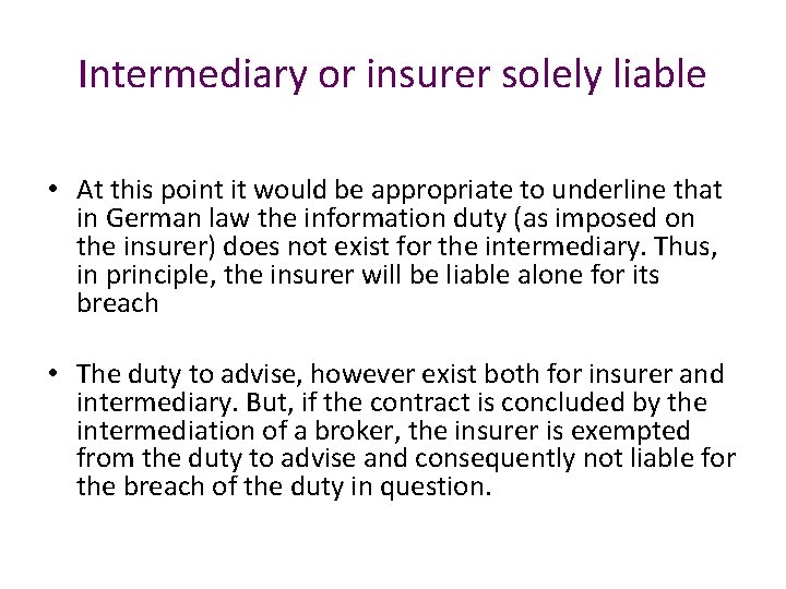 Intermediary or insurer solely liable • At this point it would be appropriate to