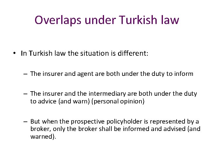 Overlaps under Turkish law • In Turkish law the situation is different: – The