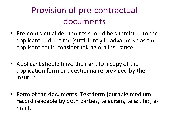 Provision of pre-contractual documents • Pre-contractual documents should be submitted to the applicant in