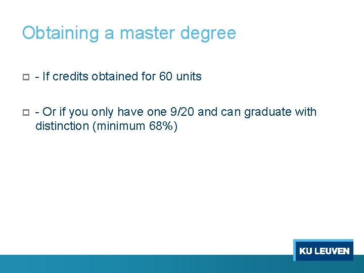 Obtaining a master degree p - If credits obtained for 60 units p -