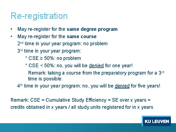 Re-registration • May re-register for the same degree program • May re-register for the
