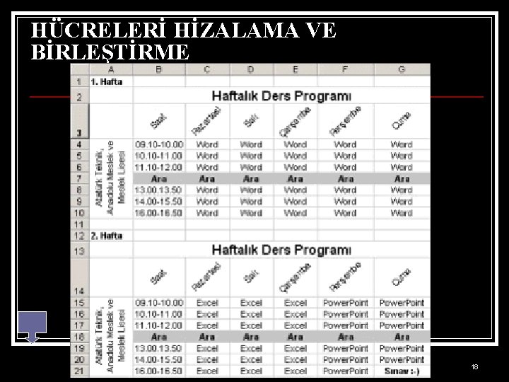 HÜCRELERİ HİZALAMA VE BİRLEŞTİRME 18 