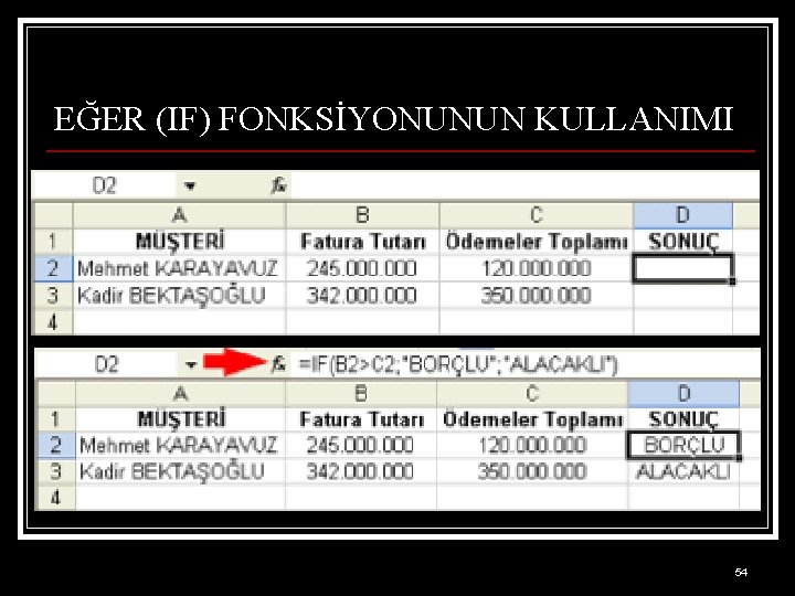 EĞER (IF) FONKSİYONUNUN KULLANIMI 54 