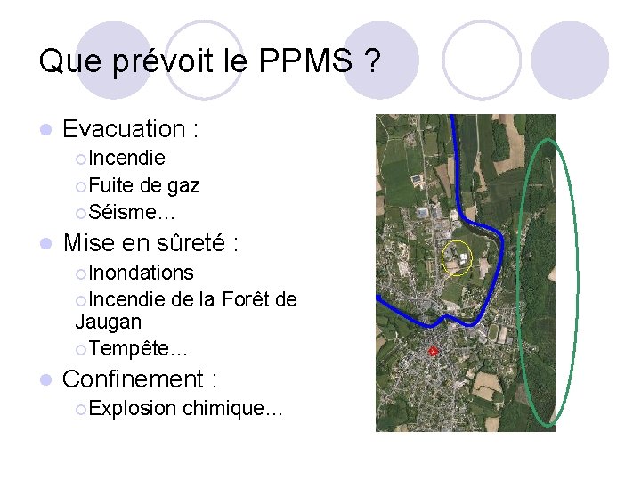 Que prévoit le PPMS ? l Evacuation : ¡Incendie ¡Fuite de gaz ¡Séisme… l