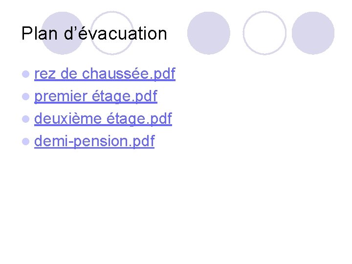 Plan d’évacuation l rez de chaussée. pdf l premier étage. pdf l deuxième étage.