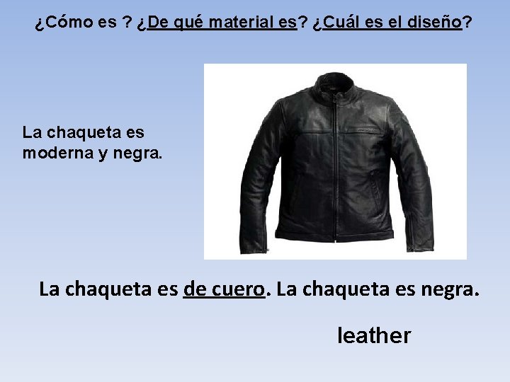 ¿Cómo es ? ¿De qué material es? ¿Cuál es el diseño? La chaqueta es