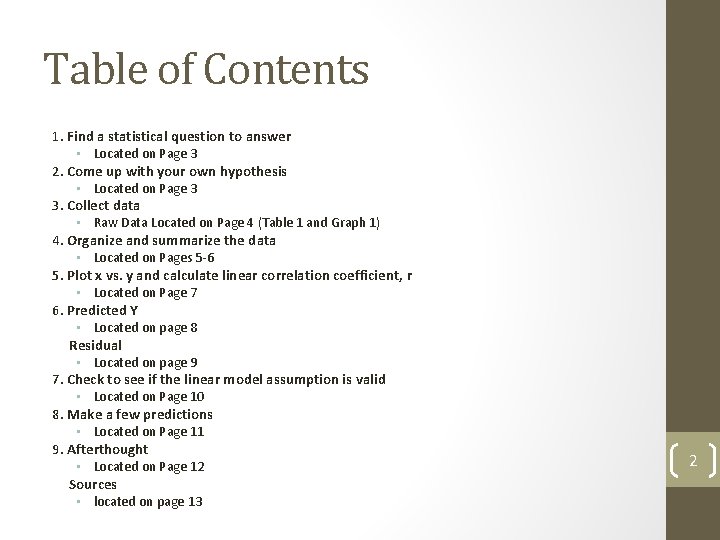 Table of Contents 1. Find a statistical question to answer • Located on Page