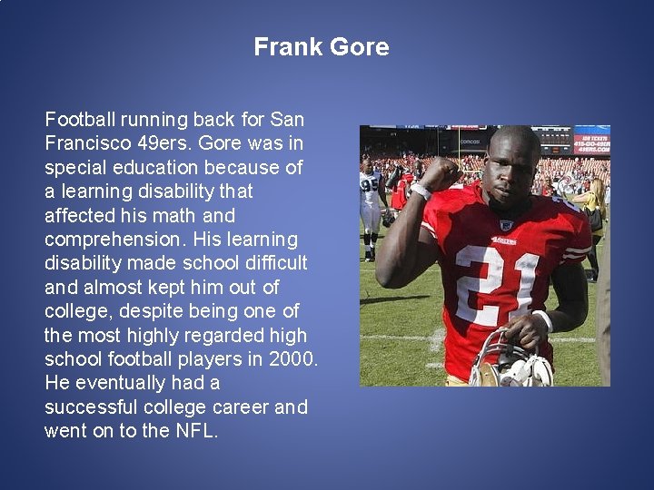 Frank Gore Football running back for San Francisco 49 ers. Gore was in special