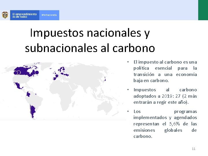Impuestos nacionales y subnacionales al carbono • El impuesto al carbono es una política