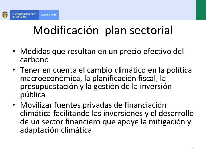 Modificación plan sectorial • Medidas que resultan en un precio efectivo del carbono •