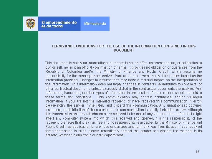 TERMS AND CONDITIONS FOR THE USE OF THE INFORMATION CONTAINED IN THIS DOCUMENT This