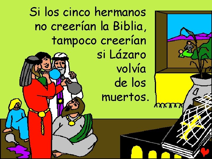 Si los cinco hermanos no creerían la Biblia, tampoco creerían si Lázaro volvía de