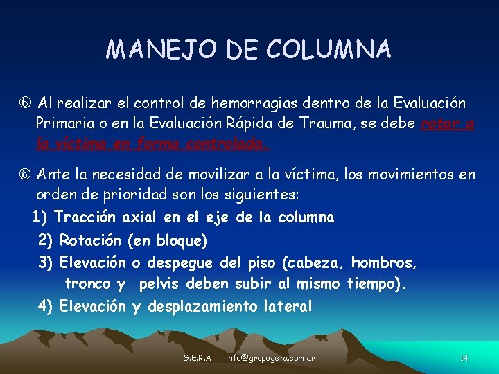 MANEJO DE COLUMNA Al realizar el control de hemorragias dentro de la Evaluación Primaria