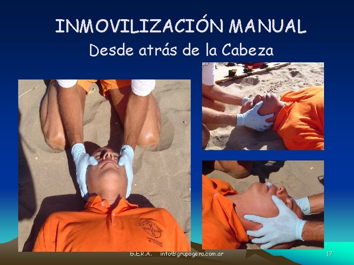 INMOVILIZACIÓN MANUAL Desde atrás de la Cabeza G. E. R. A. info@grupogera. com. ar