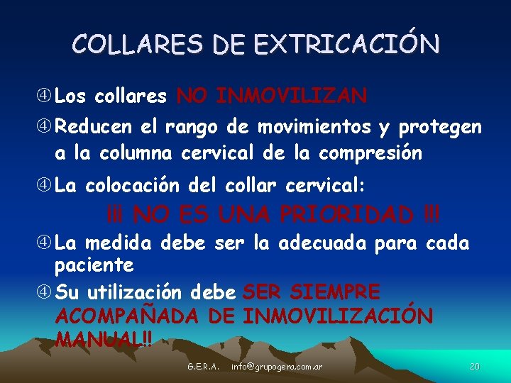 COLLARES DE EXTRICACIÓN Los collares NO INMOVILIZAN Reducen el rango de movimientos y protegen