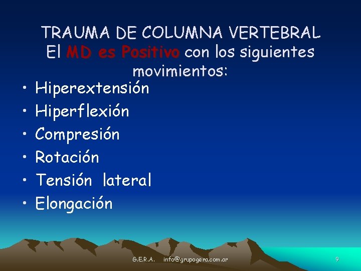  • • • TRAUMA DE COLUMNA VERTEBRAL El MD es Positivo con los