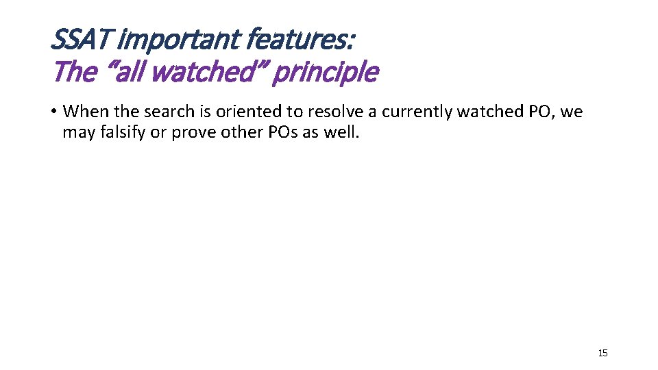 SSAT important features: The “all watched” principle • When the search is oriented to