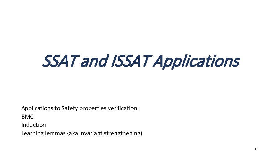 SSAT and ISSAT Applications to Safety properties verification: BMC Induction Learning lemmas (aka invariant