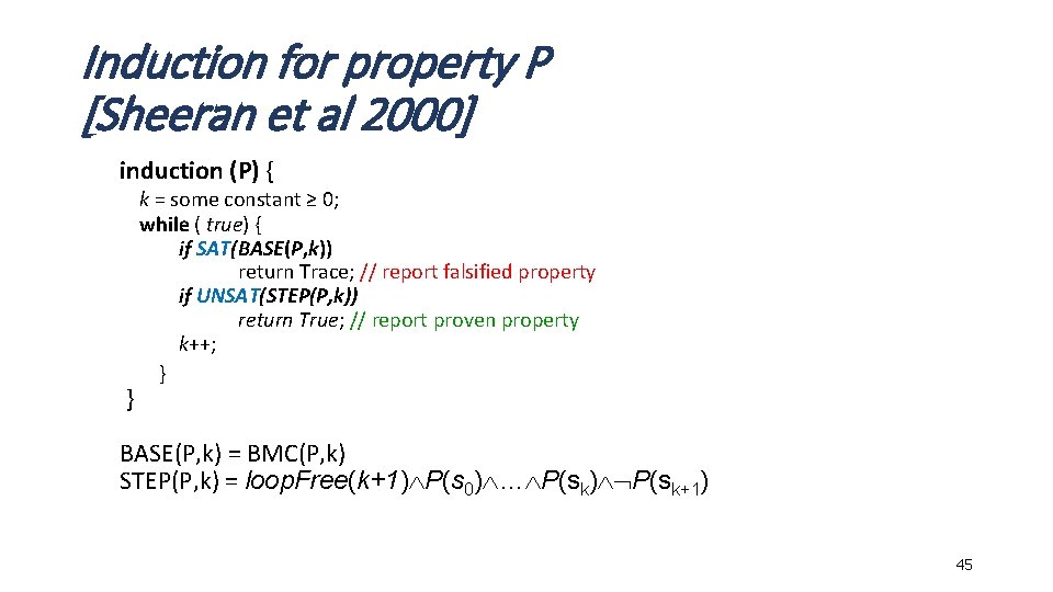 Induction for property P [Sheeran et al 2000] induction (P) { k = some