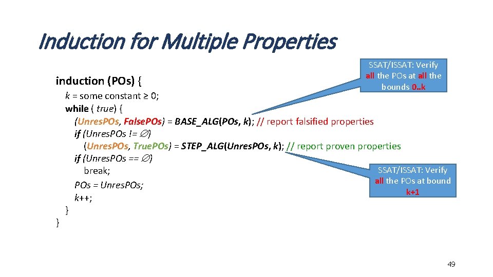 Induction for Multiple Properties induction (POs) { SSAT/ISSAT: Verify all the POs at all