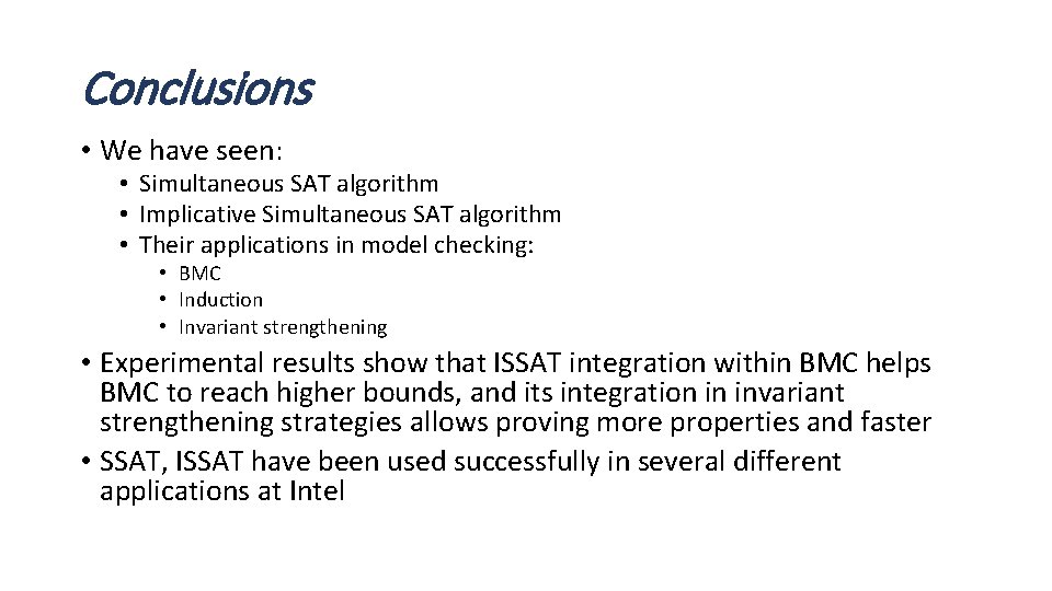 Conclusions • We have seen: • Simultaneous SAT algorithm • Implicative Simultaneous SAT algorithm