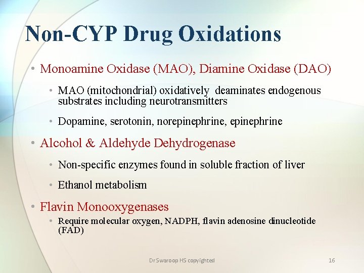 Non-CYP Drug Oxidations • Monoamine Oxidase (MAO), Diamine Oxidase (DAO) • MAO (mitochondrial) oxidatively