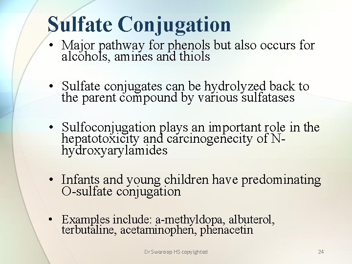Sulfate Conjugation • Major pathway for phenols but also occurs for alcohols, amines and