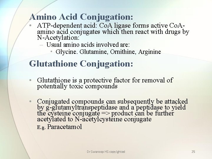 Amino Acid Conjugation: • ATP-dependent acid: Co. A ligase forms active Co. Aamino acid