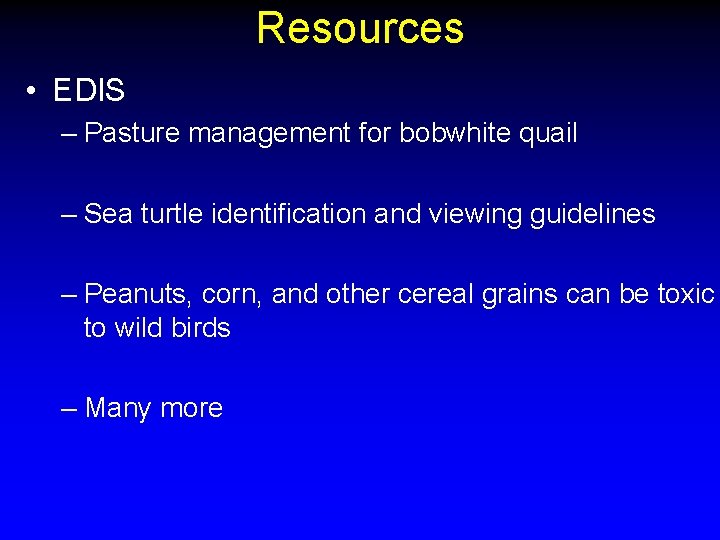 Resources • EDIS – Pasture management for bobwhite quail – Sea turtle identification and
