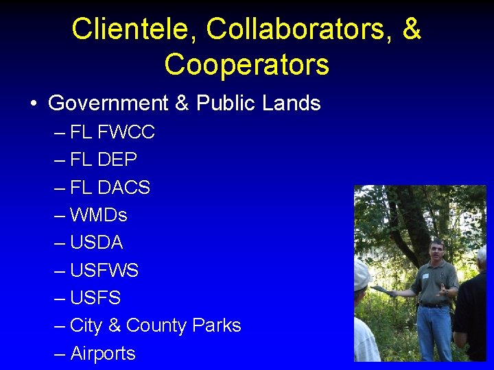 Clientele, Collaborators, & Cooperators • Government & Public Lands – FL FWCC – FL