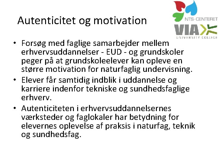 Autenticitet og motivation • Forsøg med faglige samarbejder mellem erhvervsuddannelser - EUD - og