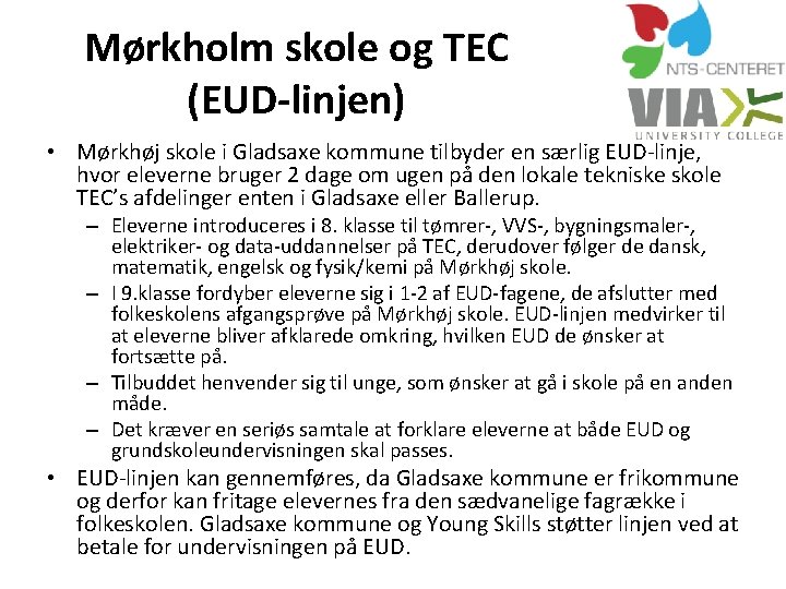 Mørkholm skole og TEC (EUD-linjen) • Mørkhøj skole i Gladsaxe kommune tilbyder en særlig