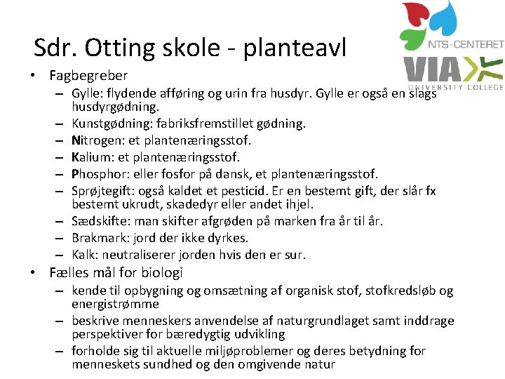 Sdr. Otting skole - planteavl • Fagbegreber – Gylle: flydende afføring og urin fra