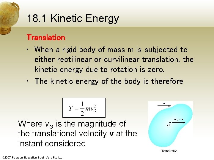 18. 1 Kinetic Energy Translation • When a rigid body of mass m is