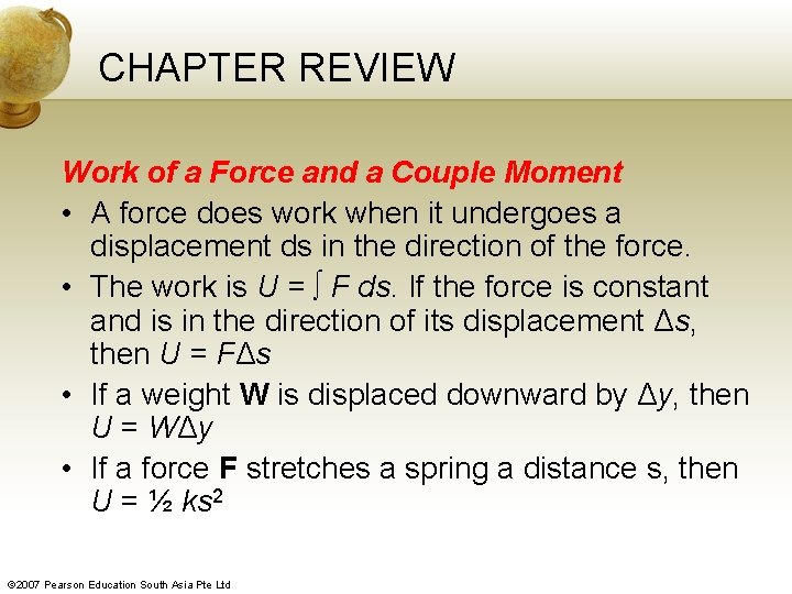 CHAPTER REVIEW Work of a Force and a Couple Moment • A force does