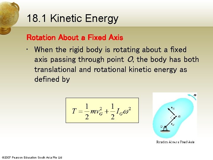 18. 1 Kinetic Energy Rotation About a Fixed Axis • When the rigid body
