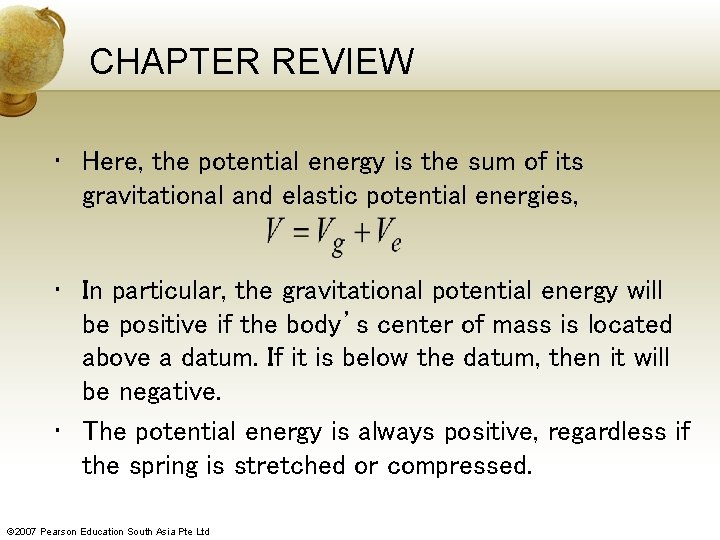 CHAPTER REVIEW • Here, the potential energy is the sum of its gravitational and