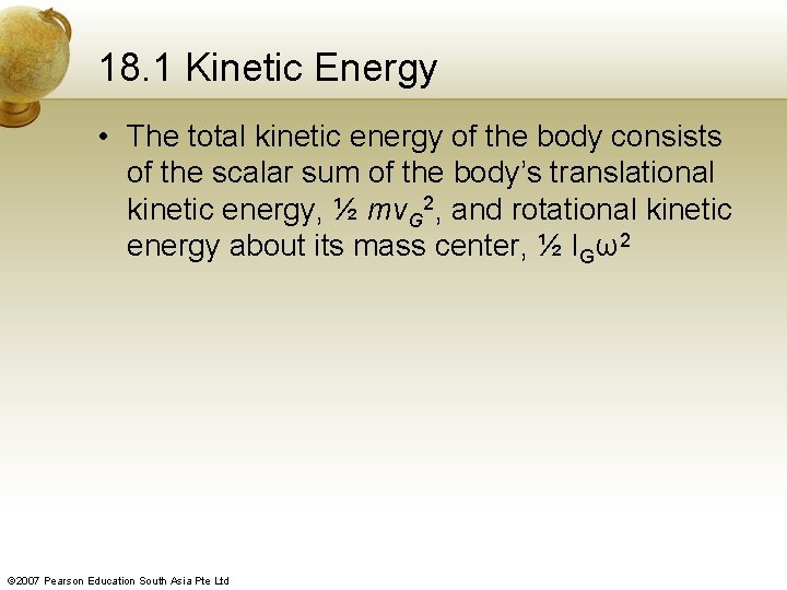 18. 1 Kinetic Energy • The total kinetic energy of the body consists of