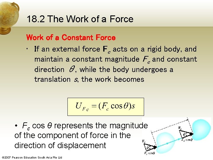 18. 2 The Work of a Force Work of a Constant Force • If