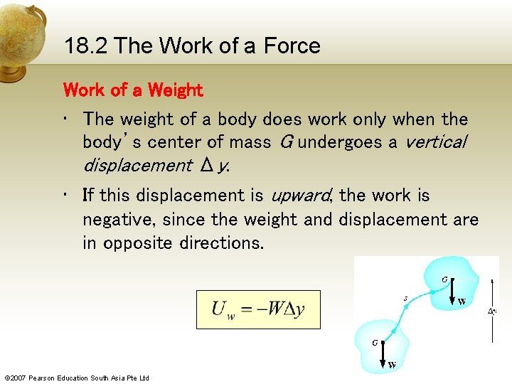 18. 2 The Work of a Force Work of a Weight • The weight