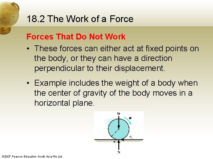 18. 2 The Work of a Forces That Do Not Work • These forces