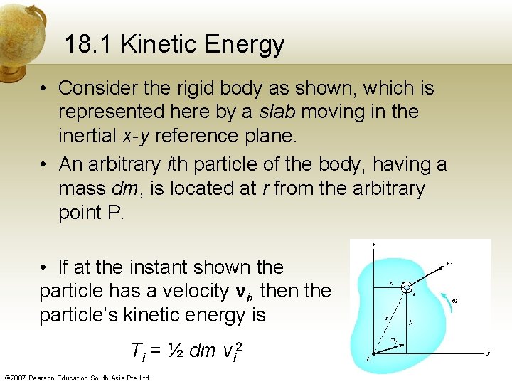 18. 1 Kinetic Energy • Consider the rigid body as shown, which is represented