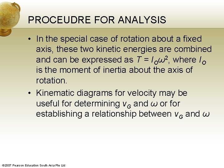 PROCEUDRE FOR ANALYSIS • In the special case of rotation about a fixed axis,
