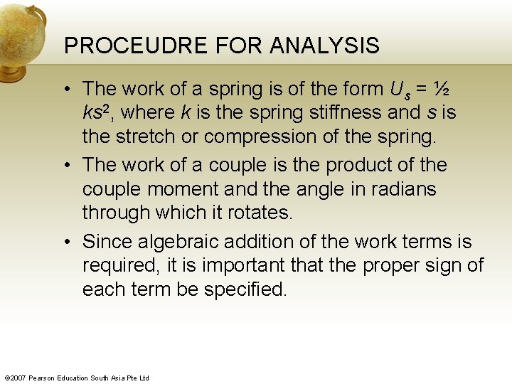PROCEUDRE FOR ANALYSIS • The work of a spring is of the form Us