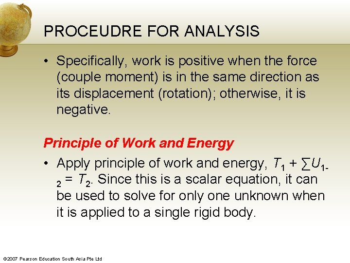 PROCEUDRE FOR ANALYSIS • Specifically, work is positive when the force (couple moment) is