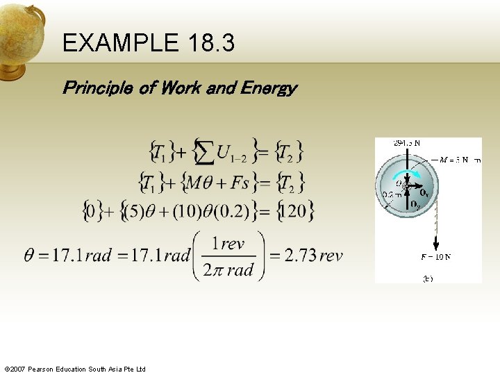 EXAMPLE 18. 3 Principle of Work and Energy © 2007 Pearson Education South Asia